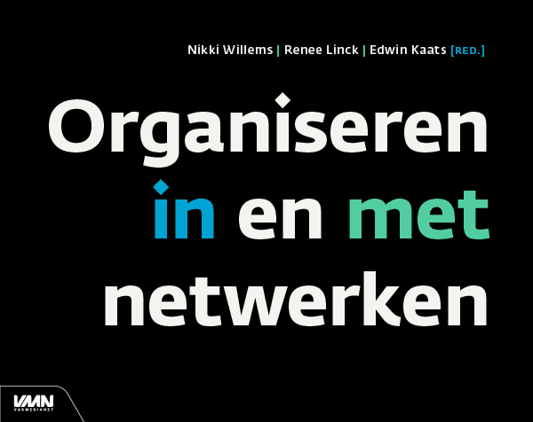 Organiseren in en met netwerken Organiseren in en met netwerken