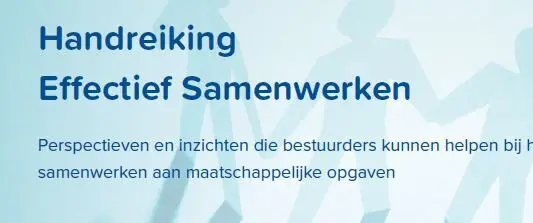 Handreiking Effectief samenwerken: een kompas voor zorgbestuurders Handreiking Effectief samenwerken: een kompas voor zorgbestuurders