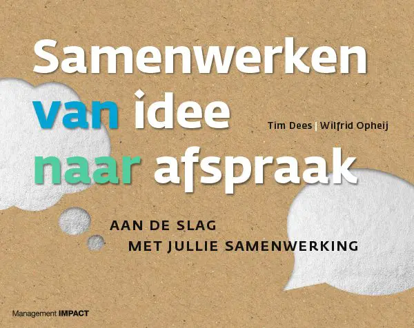 Samenwerken: van idee naar afspraak Samenwerken: van idee naar afspraak